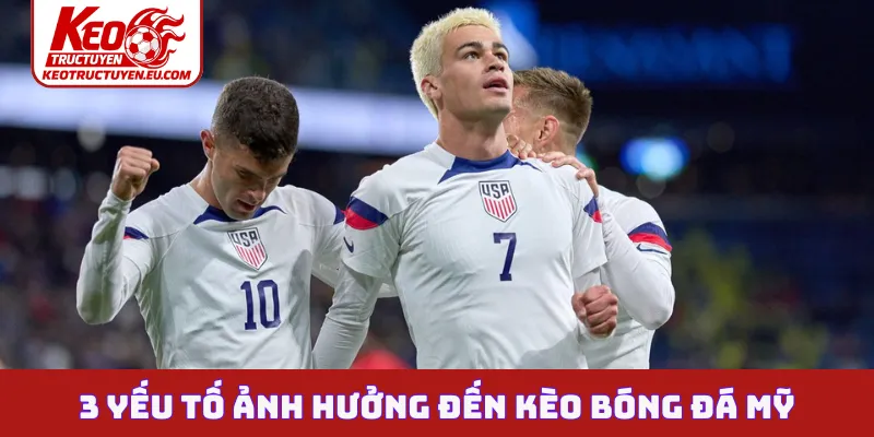 3 yếu tố ảnh hưởng đến kèo bóng đá Mỹ