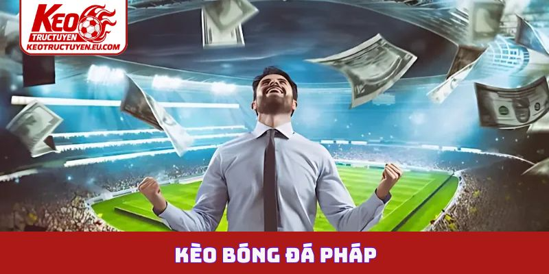 Kèo bóng đá Pháp