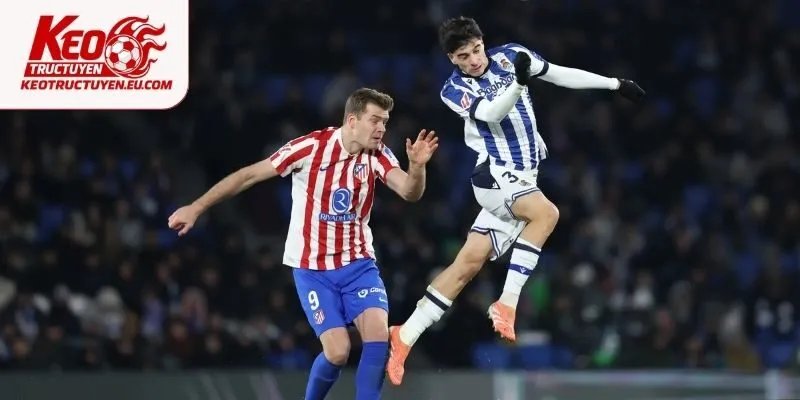 Phong độ thi đấu thực tế của Real Sociedad vs Atlético Madrid